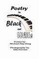 Poetry in Black and White, King Michael Ray