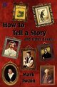 How to Tell a Story and Other Essays, Twain Mark