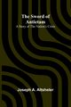 The Sword of Antietam, A. Altsheler Joseph