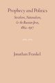 Prophecy and Politics, Frankel Jonathan