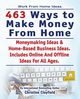 Work From Home Ideas. 463 Ways To Make Money From Home. Moneymaking Ideas & Home Based Business Ideas. Online And Offline Ideas For All Ages., Clayfield Christine