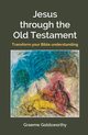 Journey through the Old Testament, Goldsworthy Graeme