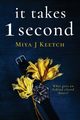 It Takes 1 Second, Keetch Miya J
