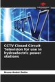 CCTV Closed Circuit Television for use in hydroelectric power stations, Dotta Bruno Andr