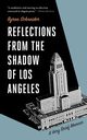 Reflections from the Shadow of Los Angeles, Schneider Byron