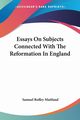 Essays On Subjects Connected With The Reformation In England, Maitland Samuel Roffey