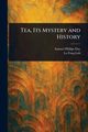 Tea, Its Mystery and History, Day Samuel Phillips