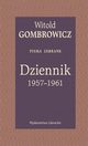 Dziennik 1957-1961 Pisma zebrane, Gombrowicz Witold