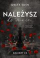 Naleysz do mnie, Eden Greta