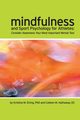 Mindfulness and Sport Psychology for Athletes, Hathaway DC Colleen M.