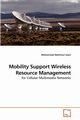 Mobility Support Wireless Resource Management, Islam Mohammad Mahfuzul