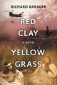 Red Clay, Yellow Grass, Barager Richard