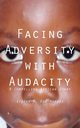 Facing Adversity with Audacity, For-mukwai Gideon F.