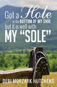 Got a Hole in the Bottom of My Shoe, Hutchens Debi Morzark