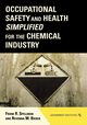 Occupational Safety and Health Simplified for the Chemical Industry, Spellman Frank R.