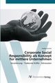 Corporate Social Responsibility als Konzept fr mittlere Unternehmen, Geicke Andrea