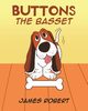 Buttons the Basset, Robert James