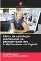 Efeito da satisfa?o profissional na produtividade dos trabalhadores na Nigria, Joseph Adewole