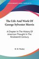 The Life And Work Of George Sylvester Morris, Wenley R. M.