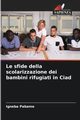 Le sfide della scolarizzazione dei bambini rifugiati in Ciad, Pabame Igneba