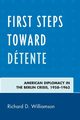 First Steps toward Dtente, Williamson Richard D.