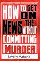 How to Get on the News without Committing Murder, Mahone Beverly