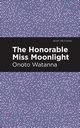 The Honorable Miss Moonlight, Watanna Onoto