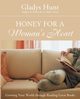 Honey for a Woman's Heart, Hunt Gladys M.