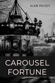 Carousel of Fortune, Paisey Alan