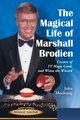 The Magical Life of Marshall Brodien, Moehring John
