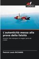 L'autenticit? messa alla prova della falsit?, RICHARD Patrick Louis