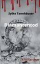 Diamantentod, Tannhuser Sylke