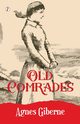 OLD COMRADES, Giberne Agnes