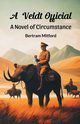 A Veldt Official A Novel of Circumstance, Mitford Bertram