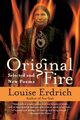 Original Fire, Erdrich Louise