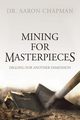 Mining for Masterpieces, Chapman Dr. Aaron