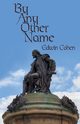 By Any Other Name, Cohen Edwin