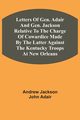 Letters Of Gen. Adair And Gen. Jackson Relative To The Charge Of Cowardice Made By The Latter Against The Kentucky Troops At New Orleans, Jackson Andrew