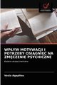 WPYW MOTYWACJI I POTRZEBY OSIGNI NA ZMCZENIE PSYCHICZNE, Agapitou Vasia