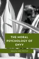 The Moral Psychology of Envy, 
