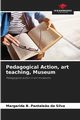 Pedagogical Action, art teaching, Museum, Pantale?o da Silva Margarida B.