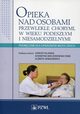 Opieka nad osobami przewlekle chorymi w wieku podeszym i niesamodzielnymi, Talarska Dorota, Wieczorowska-Tobis Katarzyna, Szwakiewicz Elbieta