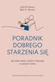 Poradnik dobrego starzenia si, Erickson Julie, Rector Neil R.