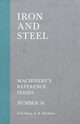 Iron and Steel - Machinery's Reference Series - Number 36, Oberg Erik