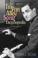 The Tin Pan Alley Song Encyclopedia, Hischak Thomas S.