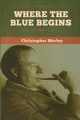 Where the Blue Begins, Morley Christopher