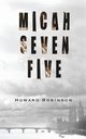 Micah Seven Five, Robinson Howard