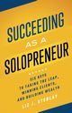 Succeeding as a Solopreneur, Steblay Liz J
