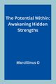 The Potential Within, O Marcillinus