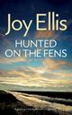 HUNTED ON THE FENS a gripping crime thriller with a huge twist, Ellis Joy